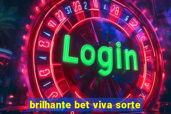 brilhante bet viva sorte